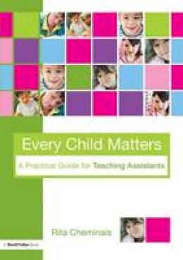 Rita Cheminais - Every Child Matters: A Practical Guide for Teaching Assistants - 9780415458764 - V9780415458764