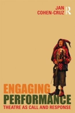 Jan Cohen-Cruz - Engaging Performance: Theatre as call and response - 9780415472142 - V9780415472142