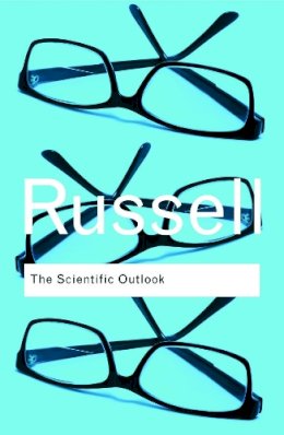 Bertrand Russell - The Scientific Outlook - 9780415474627 - V9780415474627