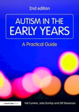 Val Cumine - Autism in the Early Years: A Practical Guide - 9780415483735 - V9780415483735