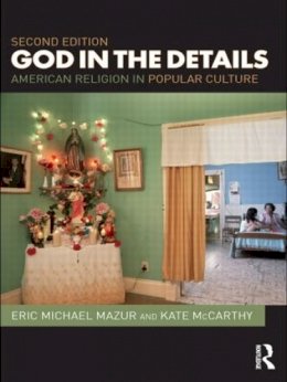 Eric Mazur - God in the Details: American Religion in Popular Culture - 9780415485371 - V9780415485371