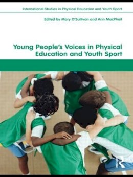 Mary O'Sullivan - Young People´s Voices in Physical Education and Youth Sport - 9780415487450 - V9780415487450