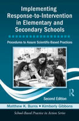 Matthew K. Burns - Implementing Response-to-Intervention in Elementary and Secondary Schools: Procedures to Assure Scientific-Based Practices, Second Edition - 9780415500722 - V9780415500722