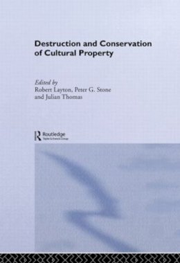 . Ed(S): Layton, R; Stone, P; Thomas, J. - Destruction and Conservation of Cultural Property (One World Archaeology) - 9780415510684 - V9780415510684