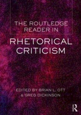 . Ed(S): Ott, Brian L.; Dickinson, Greg - The Routledge Reader In Rhetorical Criti - 9780415517553 - V9780415517553