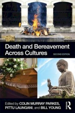 C M(Ed)Et Al Parkes - Death and Bereavement Across Cultures: Second edition - 9780415522366 - V9780415522366