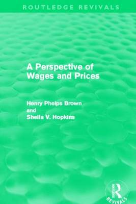 Henry Phelps Brown - A Perspective of Wages and Prices - 9780415528283 - V9780415528283