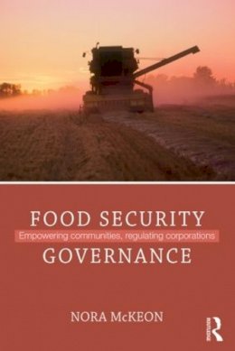 Nora McKeon - Food Security Governance: Empowering Communities, Regulating Corporations - 9780415529105 - KMK0024741