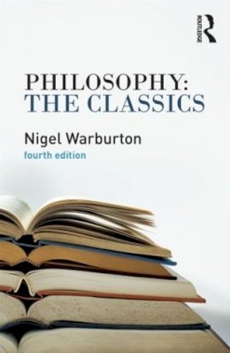 Nigel Warburton - Philosophy: The Classics - 9780415534666 - V9780415534666