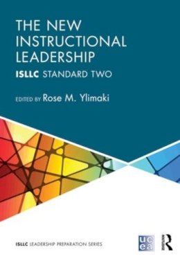 Rose M. . Ed(S): Ylimaki - The New Instructional Leadership. ISLLC Standard Two. - 9780415535182 - V9780415535182 Rose M. . Ed(S): Ylimaki - The New Instructional Leadership. ISLLC Standard Two. - 9780415535182 - V9780415535182