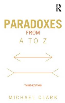 Michael Clark - Paradoxes from A to Z - 9780415538572 - V9780415538572