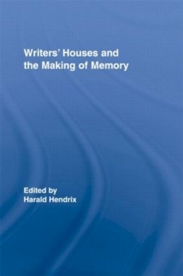 Unknown - Writers´ Houses and the Making of Memory - 9780415540827 - V9780415540827