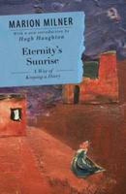 Marion Milner - Eternity´s Sunrise: A Way of Keeping a Diary - 9780415550741 - V9780415550741