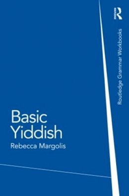 Rebecca Margolis - Basic Yiddish: A Grammar and Workbook - 9780415555227 - V9780415555227
