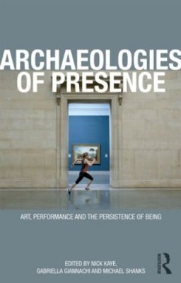 Gabriella Giannachi - Archaeologies of Presence - 9780415557672 - V9780415557672