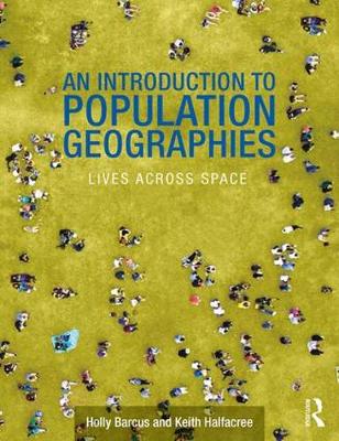 Holly Barcus - An Introduction to Population Geographies: Lives Across Space - 9780415569958 - V9780415569958