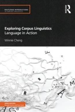 Winnie Cheng - Exploring Corpus Linguistics: Language in Action - 9780415585477 - V9780415585477