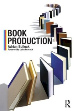 Adrian Bullock - Book Production - 9780415593809 - V9780415593809