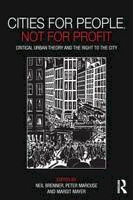 Neil Brenner - Cities for People, Not for Profit: Critical Urban Theory and the Right to the City - 9780415601788 - V9780415601788