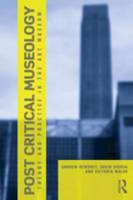 Andrew Dewdney - Post Critical Museology: Theory and Practice in the Art  Museum - 9780415606011 - V9780415606011