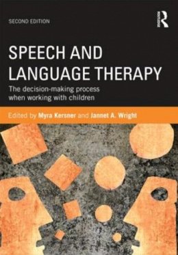 Myra Kersner - Speech and Language Therapy: The decision-making process when working with children - 9780415614085 - V9780415614085