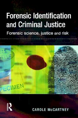 Carole (University Of Leeds) McCartney - Forensic Identification and Criminal Justice - 9780415628327 - V9780415628327