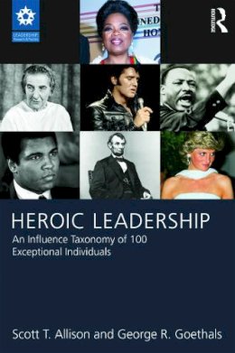 Allison, Scott T.; Goethals, George R. - Heroic Leadership - 9780415628525 - V9780415628525