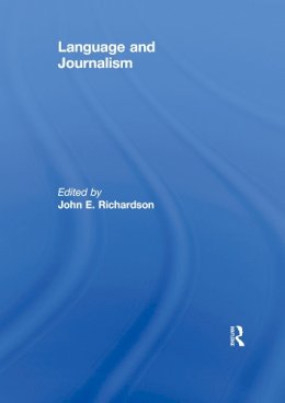 John E. Richardson - Language and Journalism - 9780415629331 - V9780415629331