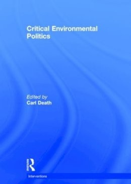 Carl . Ed(S): Death - Critical Environmental Politics - 9780415631037 - V9780415631037