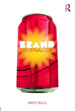 Andy Bull - Brand Journalism - 9780415638104 - V9780415638104