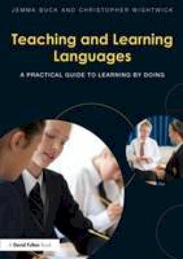 Jemma Buck - Teaching and Learning Languages: A practical guide to learning by doing - 9780415638401 - V9780415638401