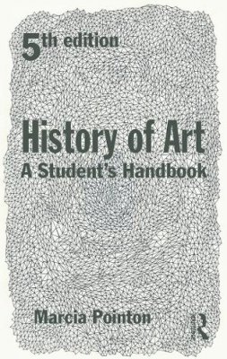 Marcia Pointon - History of Art: A Student´s Handbook - 9780415639248 - V9780415639248