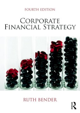 Ruth Bender - Corporate Financial Strategy - 9780415640411 - V9780415640411