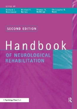 . Ed(S): Greenwood, Richard J.; McMillan, Thomas M.; Barnes, Michael P.; Ward, Christopher D. - Handbook of Neurological Rehabilitation - 9780415648189 - V9780415648189