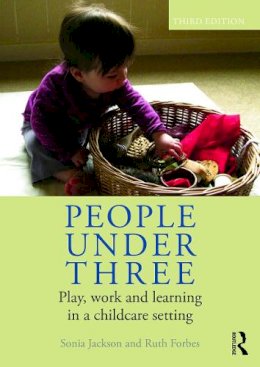 Sonia Jackson - People Under Three: Play, work and learning in a childcare setting - 9780415665216 - V9780415665216
