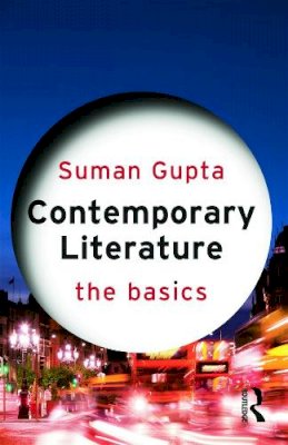 Suman Gupta - Contemporary Literature: The Basics - 9780415668705 - V9780415668705