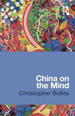 Christopher Bollas - China on the Mind - 9780415669764 - V9780415669764