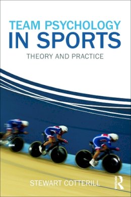 Stewart Cotterill - Team Psychology in Sports: Theory and Practice - 9780415670586 - V9780415670586