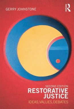 Gerry Johnstone - Restorative Justice: Ideas, Values, Debates - 9780415672641 - V9780415672641