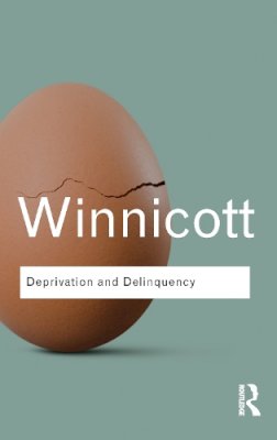 D. W. Winnicott - Deprivation and Delinquency - 9780415673730 - V9780415673730