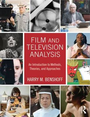 Harry M. Benshoff - Film and Television Analysis: An Introduction to Methods, Theories, and Approaches - 9780415674812 - V9780415674812