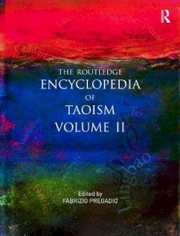 Pregadio - The Routledge Encyclopedia of Taoism: Volume Two: M-Z - 9780415678599 - V9780415678599