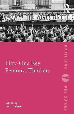 Lori Marso - Fifty-One Key Feminist Thinkers - 9780415681353 - V9780415681353