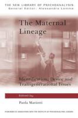 Paola Mariotti - The Maternal Lineage: Identification, Desire and Transgenerational Issues - 9780415681650 - V9780415681650