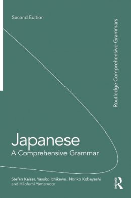 Stefan Kaiser - Japanese: A Comprehensive Grammar - 9780415687379 - V9780415687379