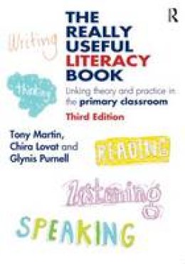 Tony Martin - The Really Useful Literacy Book: Linking theory and practice in the primary classroom - 9780415694377 - V9780415694377