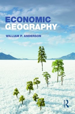 William P. Anderson - Economic Geography - 9780415701211 - V9780415701211