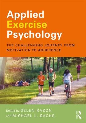 Selen Razon - Applied Exercise Psychology: The Challenging Journey from Motivation to Adherence - 9780415702737 - V9780415702737