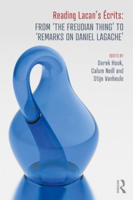 Derek Hook - Reading Lacan´s Écrits: From ‘The Freudian Thing’ to ´Remarks on Daniel Lagache´ - 9780415707985 - V9780415707985