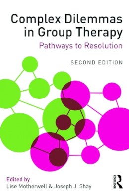 Lise(Ed) Motherwell - Complex Dilemmas in Group Therapy: Pathways to Resolution - 9780415712408 - V9780415712408